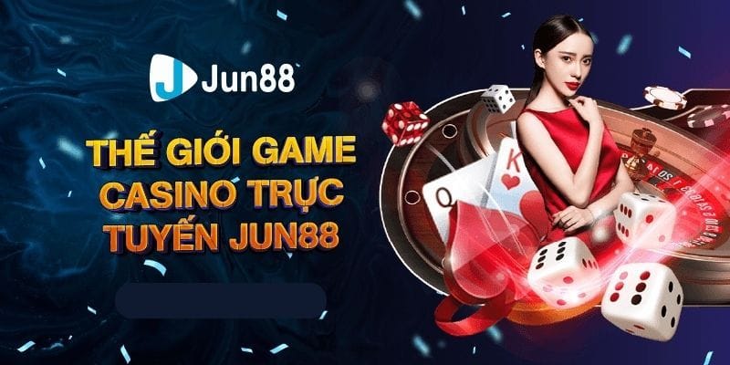 Những lý do nên chọn casino online Jun88 để tham gia cá cược