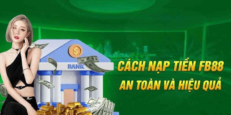 Tại sao việc nạp tiền vào FB88 lại được đánh giá cao?